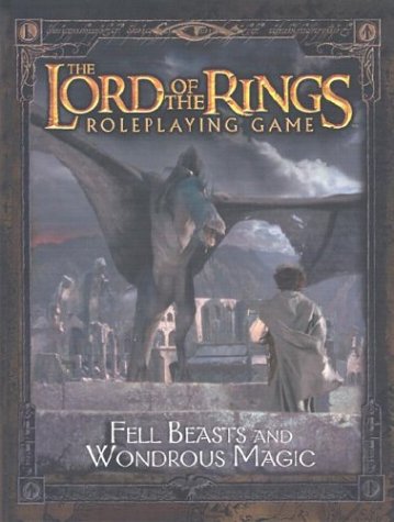 The Lord of the Rings Roleplaying Game: Fell Beasts and Wondrous Magic